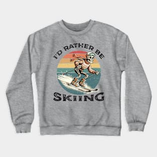 I'd Rather Be Skiing Crewneck Sweatshirt